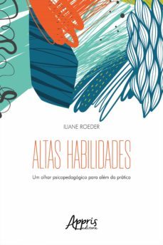 altas habilidades: um olhar psicopedagogico para alem da pratica (ebook)-iliane roeder-9788547344245