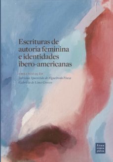 escrituras de autoria feminina e identidades ibero-americanas-aparecida de figueiredo fiuza-gabriela de lima grecco-9788551825945
