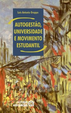 autogesto, universidade e movimento estudantil (ebook)-luís antonio groppo-9788574965345