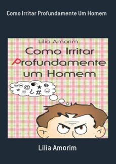como irritar profundamente um homem (ebook)-lilia amorim-9788579232145