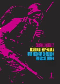 tragedia e esperança: uma historia do mundo em nosso tempo (2 volumes) (ebook)-carroll quigley-9788595075245