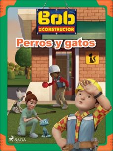 bob el constructor  perros y gatos (ebook)-9788726928945