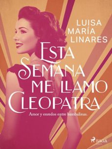 esta semana me llamo cleopatra (ebook)-luisa maría linares-9788727241845