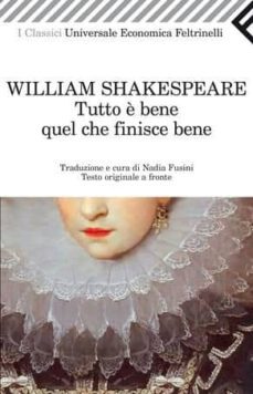 tutto e bene quel che finisce bene. testo inglese a fronte-9788807822445