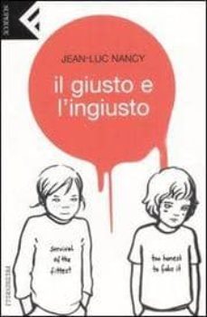 il giusto e l ingiusto-jean luc nancy-9788807840845