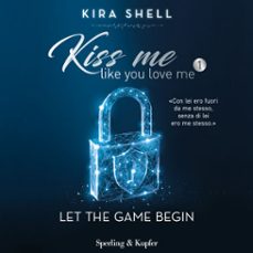 kiss me like you love me 1: let the game begin-9788820099145