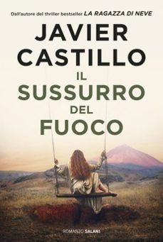 il sussurro del fuoco-javier castillo-9788831028745