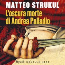 l'oscura morte di andrea palladio-9788831813945