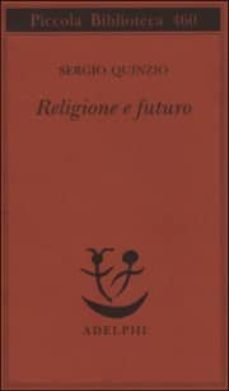 religione e futuro-sergio quinzio-9788845916045