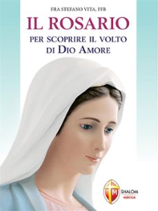 il rosario per scoprire il volto di dio amore (ebook)-9788884049445