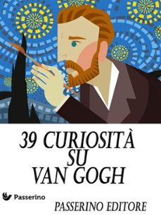 39 curiosita su van gogh (ebook)-9788893456845