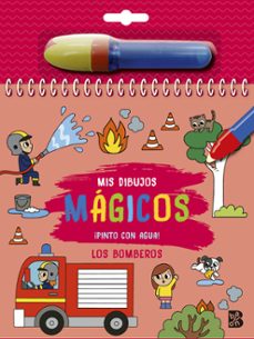 los bomberos. mis dibujos magicos ¡pinto con agua!-9789403232645