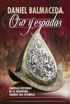 oro y espadas (ebook)-daniel balmaceda-9789500758345