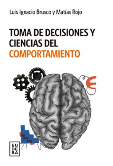 toma de decisiones y ciencias del comportamiento (ebook)-luis ignacio brusco-matías rojo-9789502334745