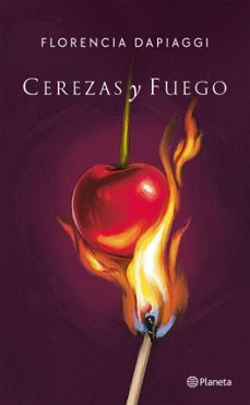 cerezas y fuego (ebook)-florencia dapiaggi-9789504994145