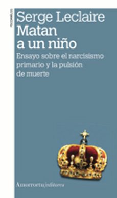 matan a un niño: ensayo sobre el narcisismo primario y la pulsion de muerte (2ª ed.)-9789505181445