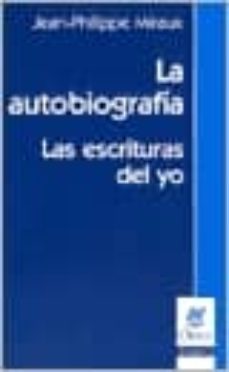 la autobiografia: las escrituras del yo-jean philippe miraux-9789506025045