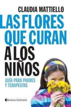 las flores que curan a los niños-claudia mattiello-9789507542145