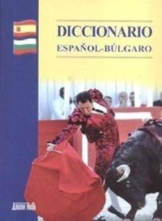 ispansko-bulgarski rechnik = 25.000 ent. /diccionario español - bulgaro / diccionario español-bulgaro-olga kristova-9789545273445