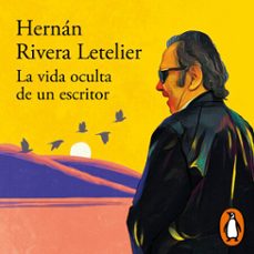 la vida oculta de un escritor (audiolibro)-hernan rivera letelier-9789563844245