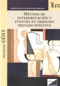metodo de interpretacion y fuentes en derecho privado positivo-françois geny-9789563922745