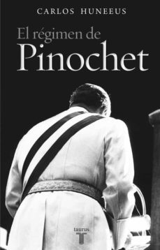 el regimen de pinochet (ebook)-carlos huneeus-9789569635045