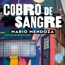 cobro de sangre (audiolibro)-mario mendoza-9789584280145