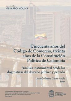 cincuenta años del codigo del comercio, treinta años de la constitucion politica de colombia (ebook)-josé guillermo castro ayala-aura maría cárdenas paulsen-denizot aude-9789585056145
