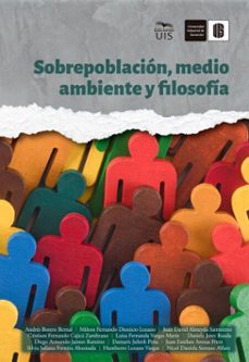 sobrepoblacion, medio ambiente y filosofia (ebook)-andrés botero bernal-milton dionicio lozano-juan david almeyda-9789585188945