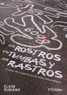 los rostros, las tumbas y los rastros (ebook)-elkin rubiano pinilla-9789587253245