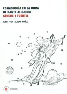 cosmologia en la obra de dante alighieri. genesis y fuentes (ebook)-jorge ivan salazar muñoz-9789587384345