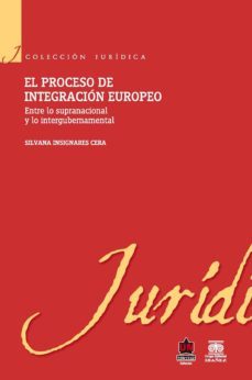 el proceso de integracion europeo. entre lo supranacional y lo intergubernamental (ebook)-silvana insignares cera-9789587414745