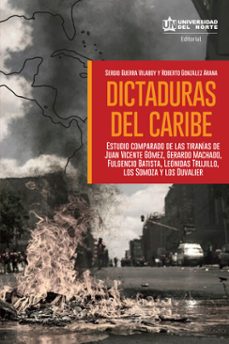 dictaduras del caribe (ebook)-roberto gonzález arana-sergio guerra vilaboy-9789587418545