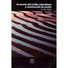 economia en el caribe colombiano y construccion de nacion (ebook)-adolfo meisel roca-andrea miranda pestana-antonino vidal ortega-9789587758245