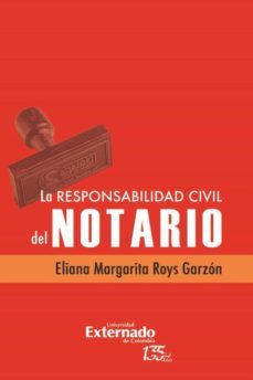 la responsabilidad civil del notario (ebook)-eliana margarita roys garzon-9789587907445