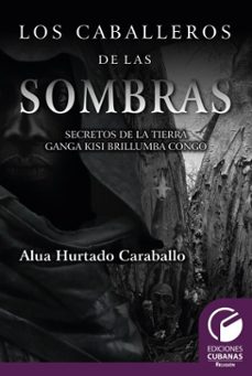 los caballeros de las sombras. secretos de la tierra brullumba congo (ebook)-elua hurtado caballero-9789593142045