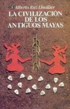 la civilizacion de los antiguos mayas-9789681635145