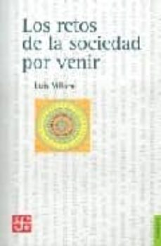 los retos de la sociedad por venir: ensayos sobre justicia, democ racia y multiculturalismo-9789681681845