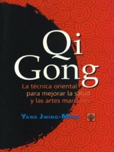 qi gong: la tecnica oriental para mejorar la salud y las artes ma rciales (2ª ed.)-yang jwing ming-9789684611245