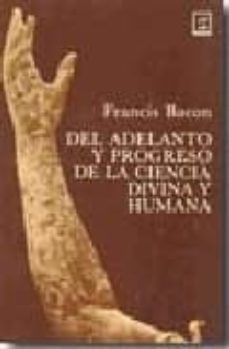 del adelanto y progreso de la ciencia divina y humana-francis bacon-9789686039245