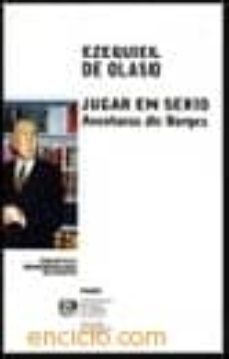 jugar en serio: aventuras de borges-ezequiel de olaso-9789688534045