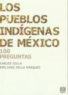 los pueblos indigenas de mexico-carlos zolla-emiliano zolla-9789703216345