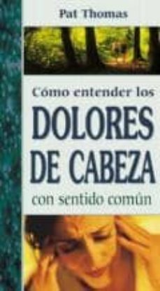 como entender los dolores de cabeza con sentido comun-9789706663245