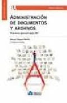 administracion de documentos y archivos. planteos para el siglo x xi (3ª ed)-manuel vazquez murillo-9789871305445