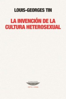 invencion de la cultura heterosexual, la-louis georges tin-9789871772445