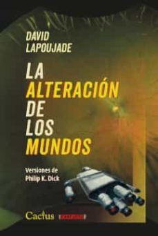 la alteracion de los mundos-david lapoujade-philip k. dick-9789873831645