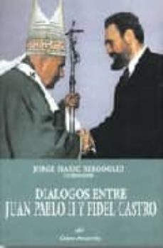 dialogos entre juan pablo ii y fidel castro-jorge bergoglio papa francisco-9789875070745