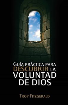 guía práctica para descubrir la voluntad de dios (ebook)-troy fitzgerald-9789875678545