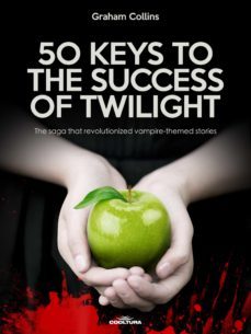 50 keys to the success of twilight (ebook)-graham collins-9789877440645