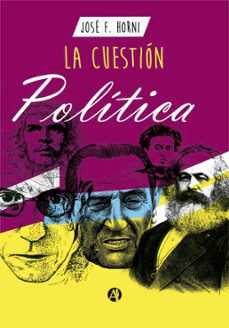 la cuestion de la politica (ebook)-josé f. horni-9789878749945